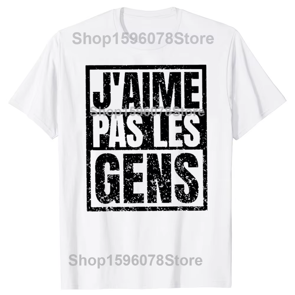 Je n'aime pas les gens T-shirt textes français Humor introvert cadeau femmes hommes vêtements 100% c