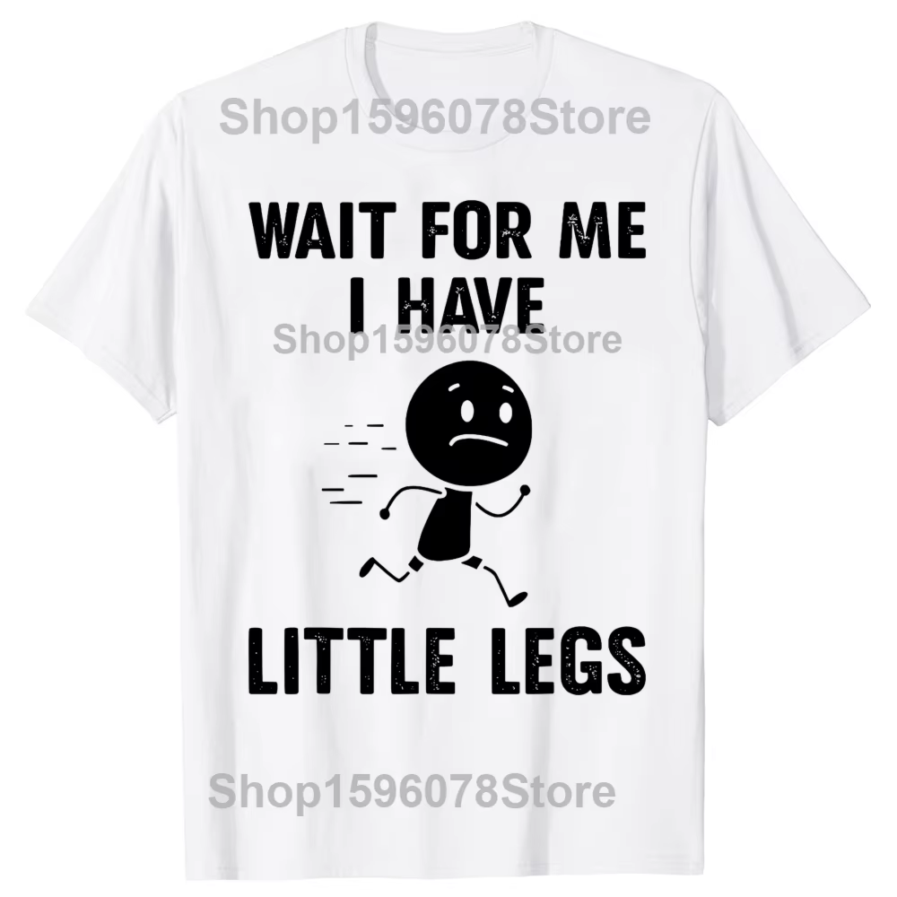 Drôle jambes courtes blagues mèmes attend pour moi j'ai petites jambes T-shirts hommes mode ample su