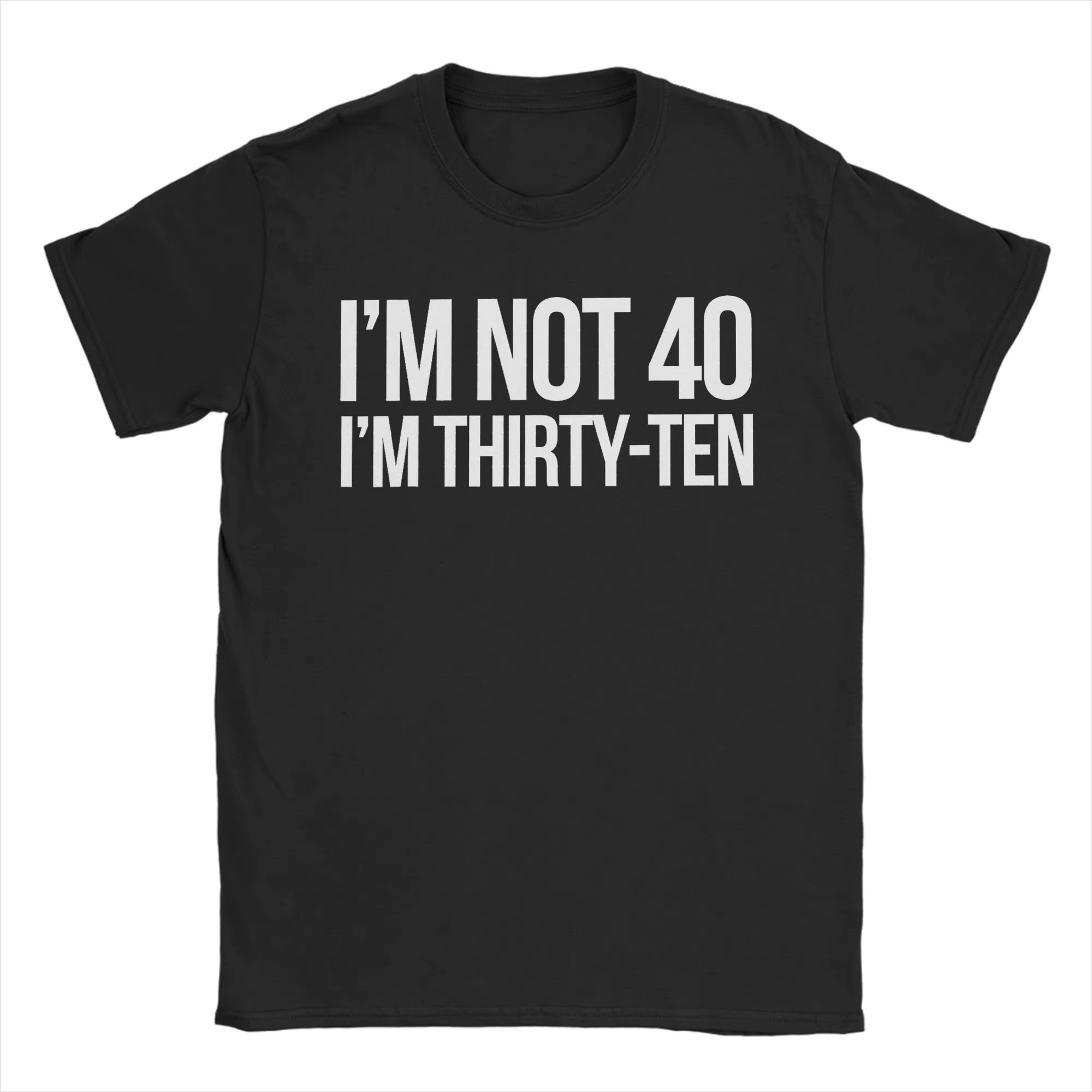 T-shirt Harajuku « Je ne suis pas à 40 ans, je suis à 30-10 ans » avec citations amusantes, 100 % co