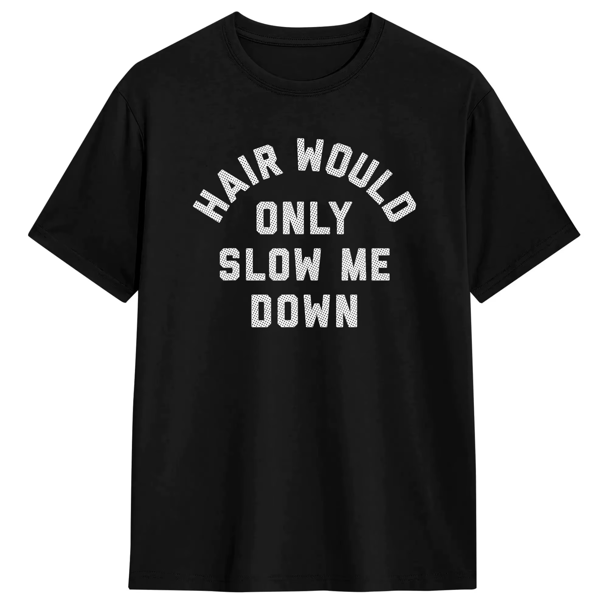 T-shirt humoristique « Les cheveux ne me ralentiraient qu'un peu » – T-shirt décontracté à manches c