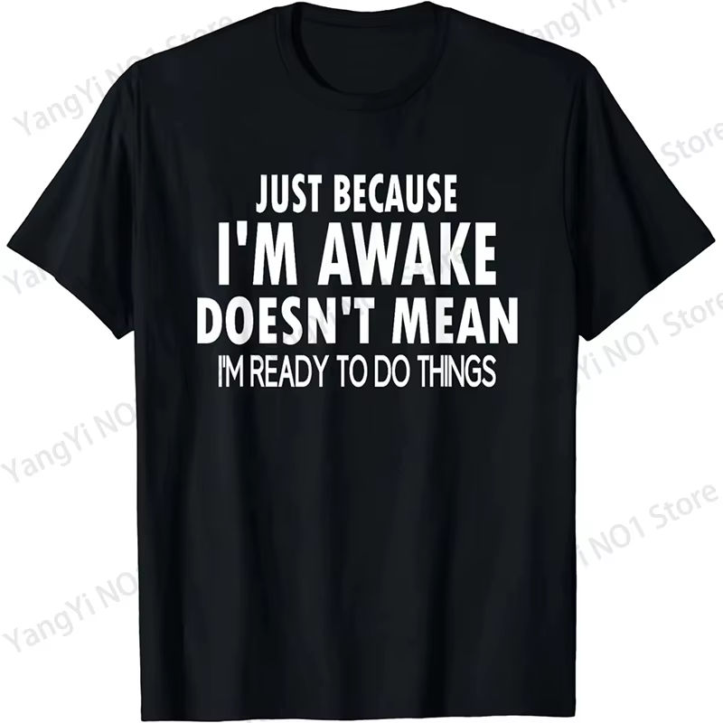 Cadeau d'anniversaire amusant, t-shirt « Just Because I'm Awake » pour les préadolescents et les ado