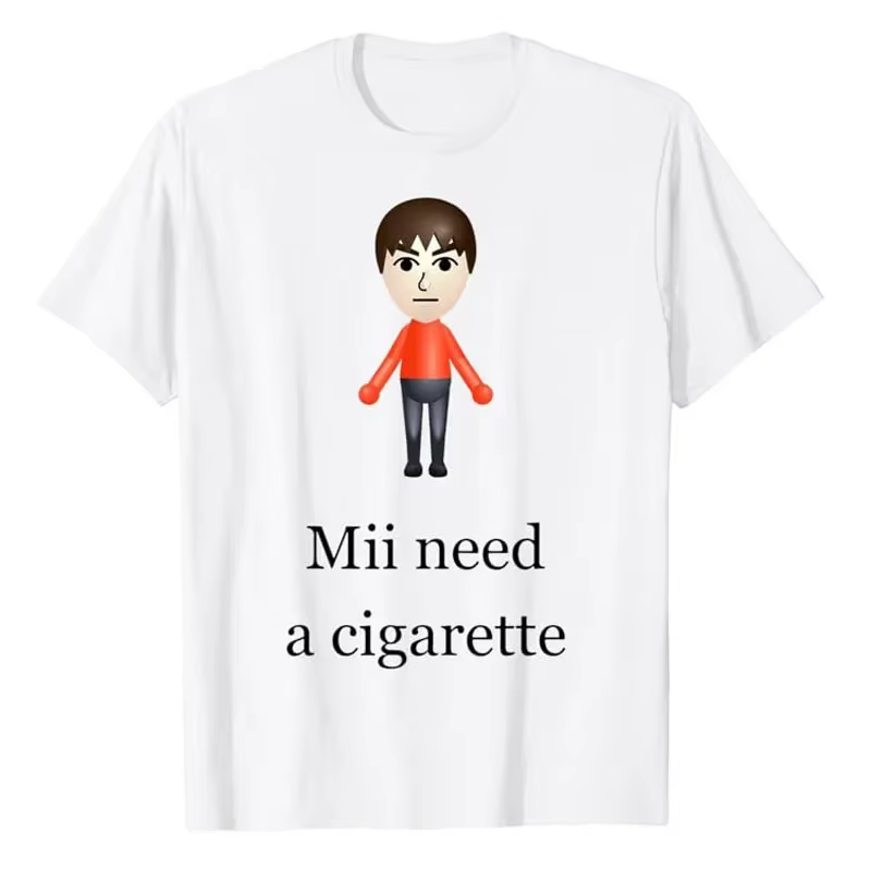 Mii Need A Cigarette T-Shirt Humor drôle hommes femmes mode nouveauté cadeaux à manches courtes Blou
