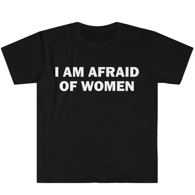 T-shirt humoristique « Je ne suis pas peur des femmes » – Cadeau drôle, t-shirt à motif humoristique