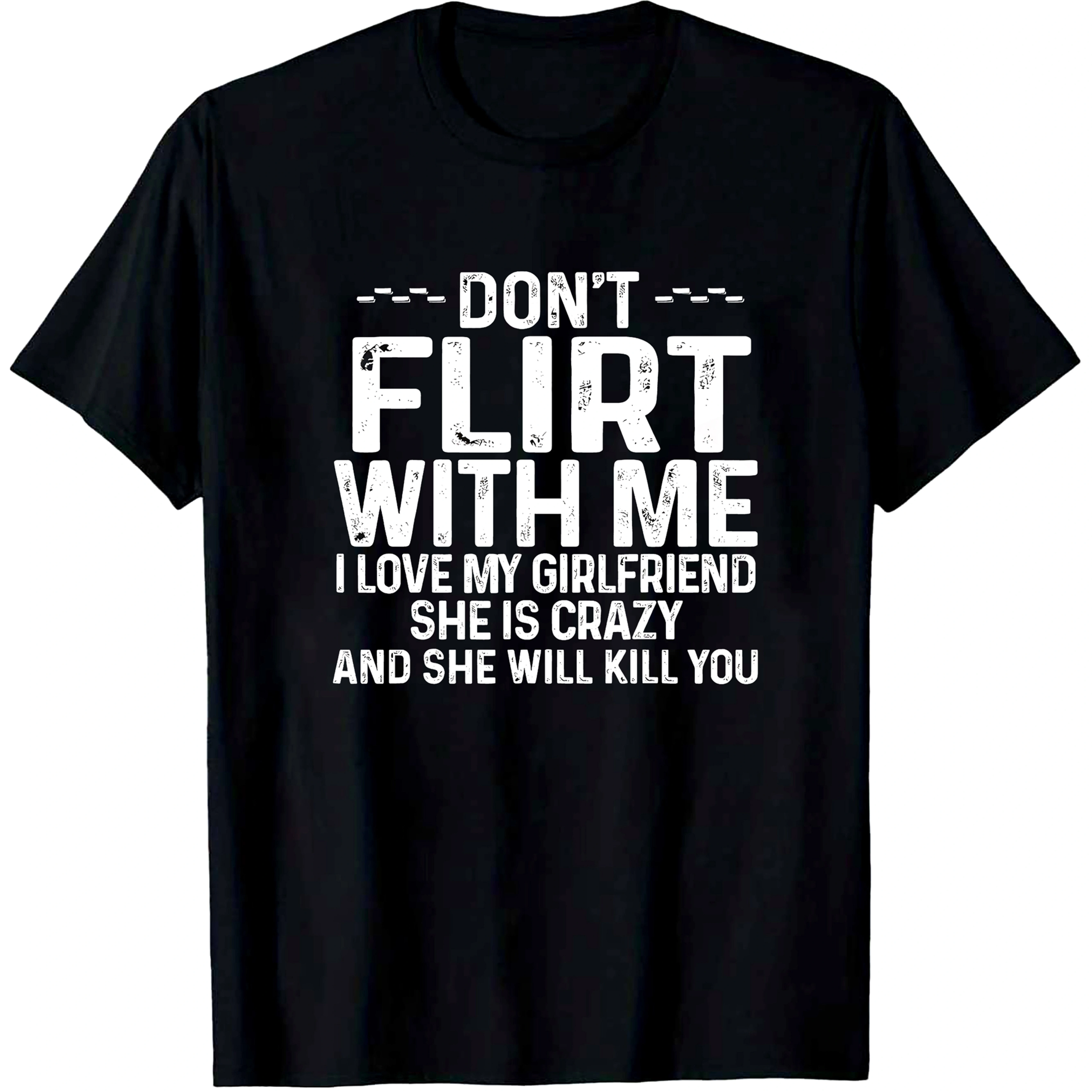 T-shirt drôle et original « Ne plaisante pas avec moi, je suis amoureux de ma petite amie » – Vêteme