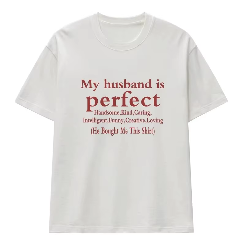 T-shirt blanc avec slogan humoristique pour femme, « Mon mari est parfait », texte drôle, décontract
