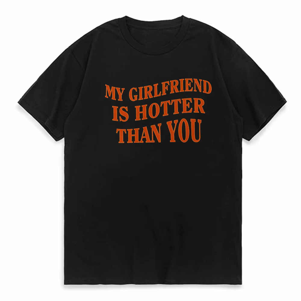 T-shirt pour homme « Ma petite amie est plus sexy que toi », T-shirt de la Saint-Valentin, T-shirt a