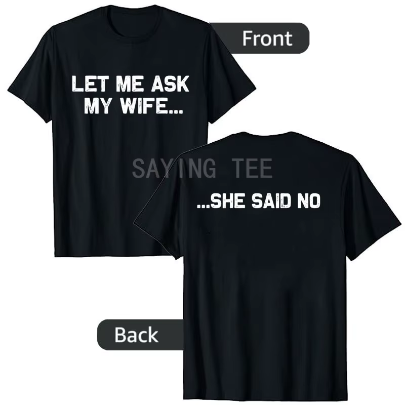 Laissez-moi demander à ma femme elle a dit pas drôle mari T-Shirt Y2k Couple mariage Humor femme mar