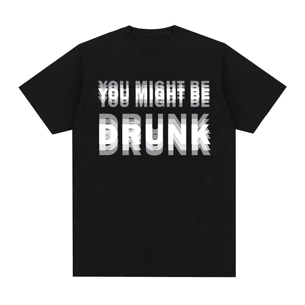 Drôle boire Humor vous pourrait être ivre T-Shirt buveur graphique disant T-shirts mode Humor rue co
