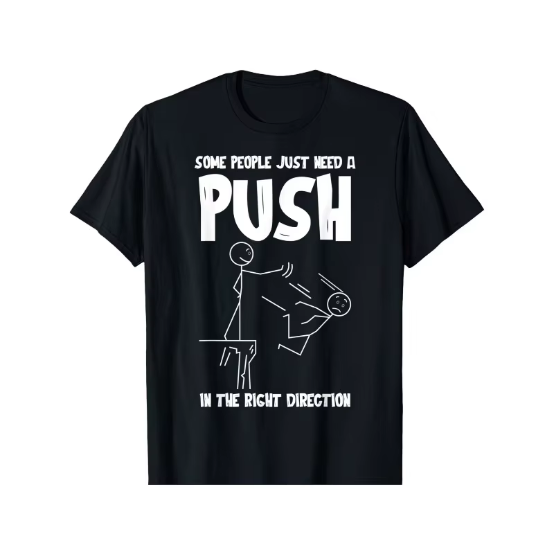 T-shirt pour hommes avec motif « Some People Just Need A Push in The Right Direction », en coton, po