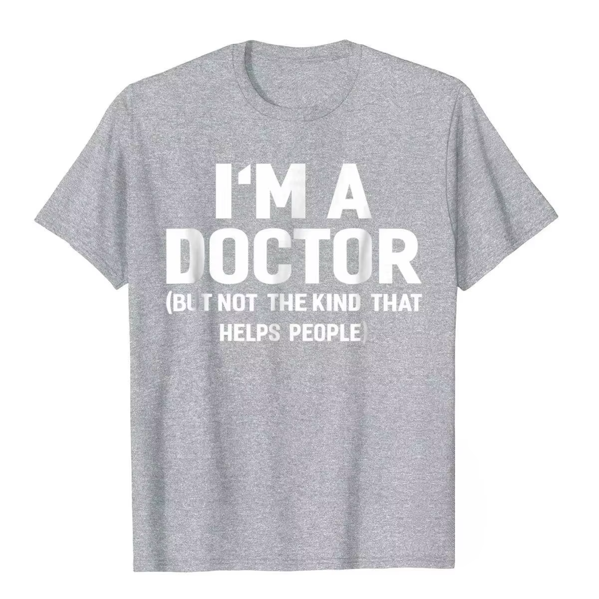 Best-seller d'été, t-shirt drôle « Je suis un médecin (pas de l'type qui aide les gens) »