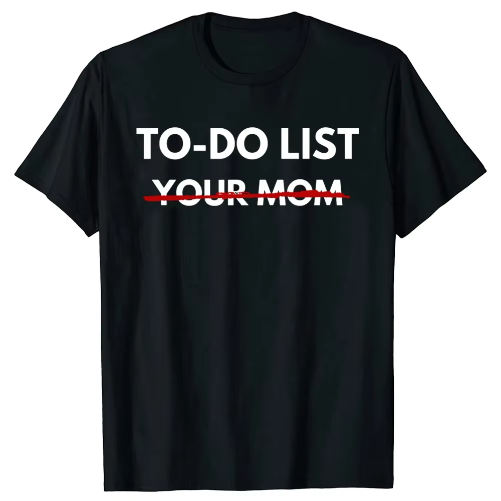 T-shirts drôles « To Do List Your Mom » pour l'été – T-shirt graphique streetwear à manches courtes pour femme – Cadeau idéal pour maman